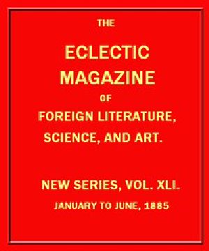 [Gutenberg 52866] • Eclectic Magazine of Foreign Literature, Science, and Art, January 1885